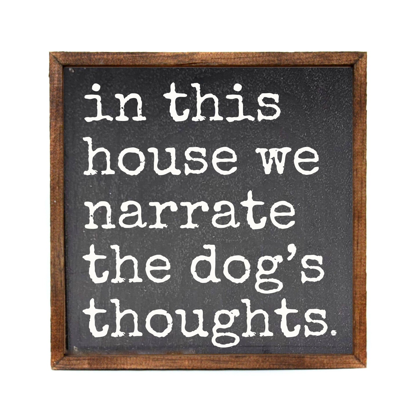 Narrate The Dog's Thoughts Sign