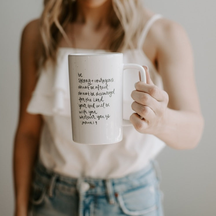 Be Strong and Courageous Mug