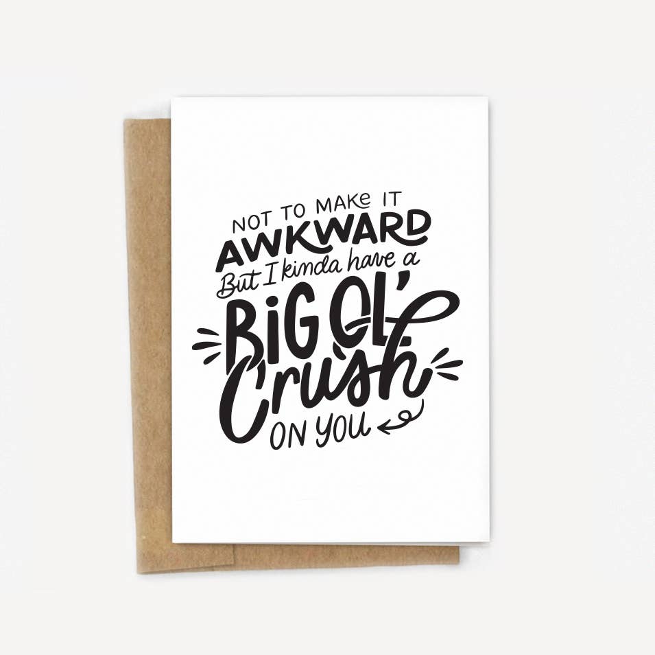 I Have a Big Crush On You Love Card