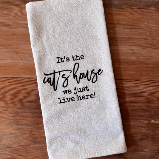 It's The Cat's House We Just Live Here Dish Towel