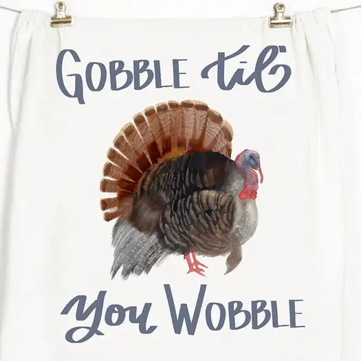Gobble til You Wobble Tea Towel