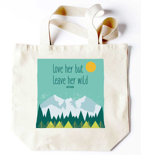 Love Her but Leave Her Wild Mountains Tote