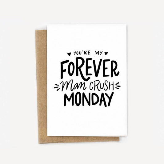 Man Crush Monday Forever Card