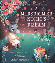 Load image into Gallery viewer, Lit for Little Hands: A Midsummer Night&#39;s Dream
