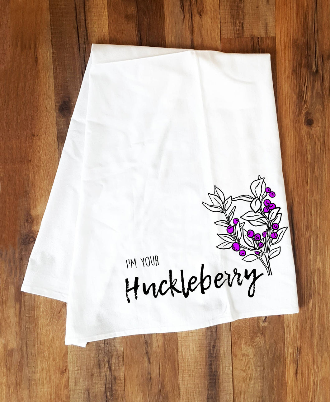 I'm Your Huckleberry Tea Towel