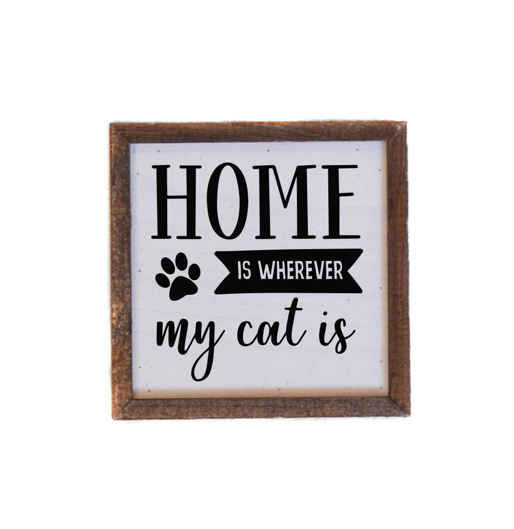 Home is Wherever My Cat Is Sign