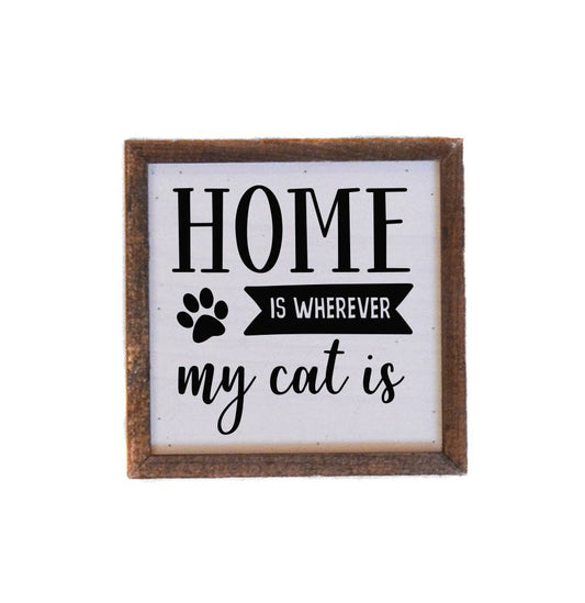 Home is Wherever My Cat Is Sign