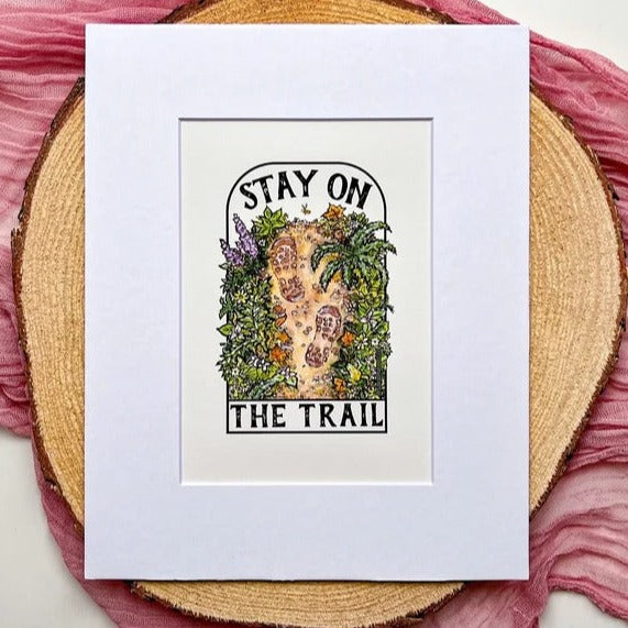 Stay on the Trail Watercolor Print Matted 5x7 for 8x10 Frame